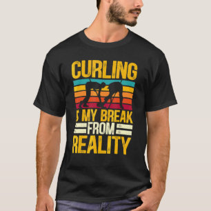 Curling är mitt brott från verkligheten Curler Ste T Shirt