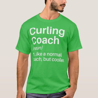 Curling Coach Funny Definition Curling Coach Gift T Shirt