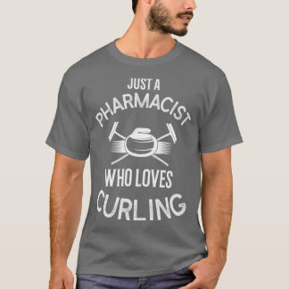 Curling Curling Player är bara en farmaceut som Kä T Shirt