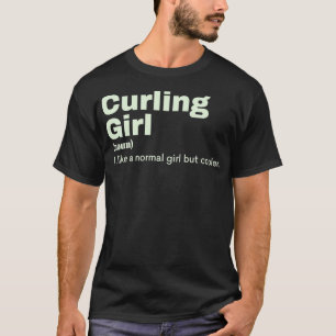 Curling Girl Curling 2 T Shirt