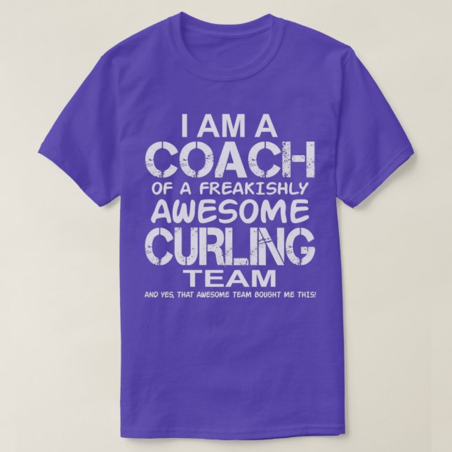 Curling jag är en coach of a Freakishly Fantastisk T Shirt (Design framsida)