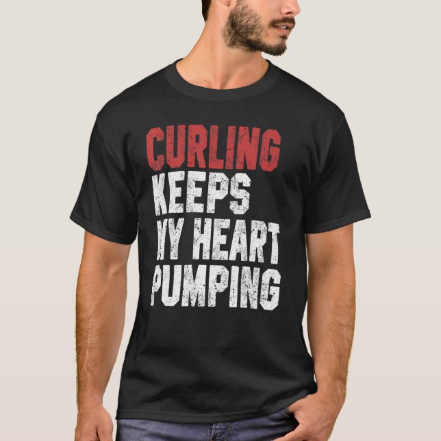 Curling Keeps My Heart Pumping Coach Player Mom Da T Shirt (Framsida)