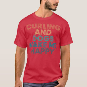 Curling och Hundar gör mig Lycklig-gåva till Curli T Shirt