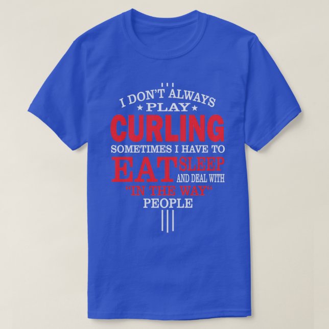 Curling Players Funny Påstående Gift T Shirt (Design framsida)