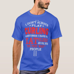 Curling Players Funny Påstående Gift T Shirt
