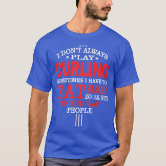 Curling Players Funny Påstående Gift T Shirt