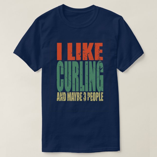 Curling Say Funny 7 T Shirt (Design framsida)