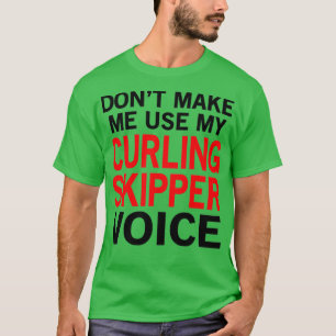 Curling Skipper Voice Funny Sport Ord T Shirt