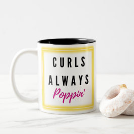 Curls Alltid Poppin! Cute Curly Hair Quote Två-Tonad Mugg
