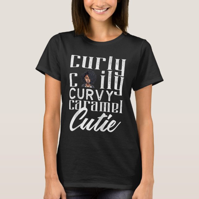 Curly Caily Curvy Caramel Cutie Black Queen Africa T Shirt (Framsida)