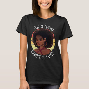Curly Coily Curvy Caramel Cutie Black Beauty Älska T Shirt
