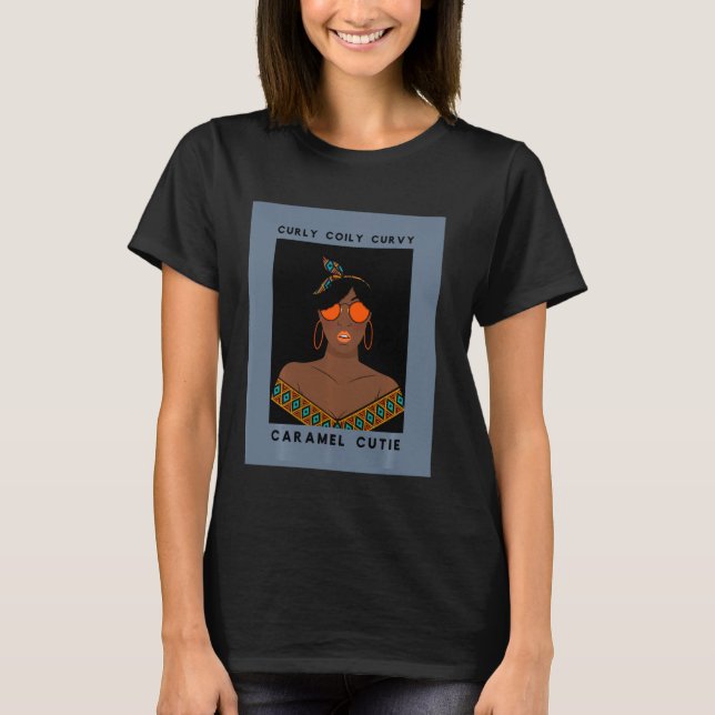 Curly Coily Curvy Caramel Cutie Black Pride for Wo T Shirt (Framsida)