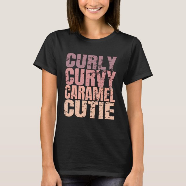 Curly Curvy Caramel Cutie Black Pride Melanin T Shirt (Framsida)