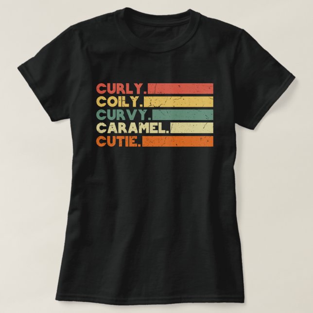 Curly Curvy Caramel Cutie Melanin Goddess Gift T Shirt (Design framsida)