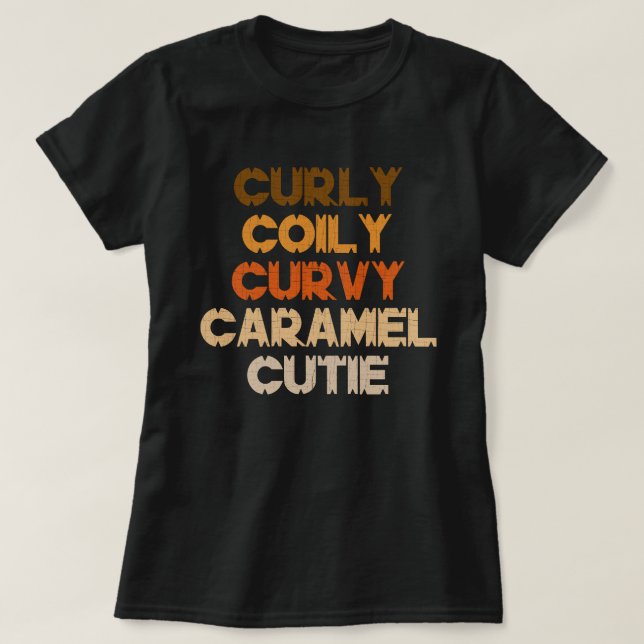 Curly Curvy Caramel Cutie Melanin Goddess Gift T Shirt (Design framsida)