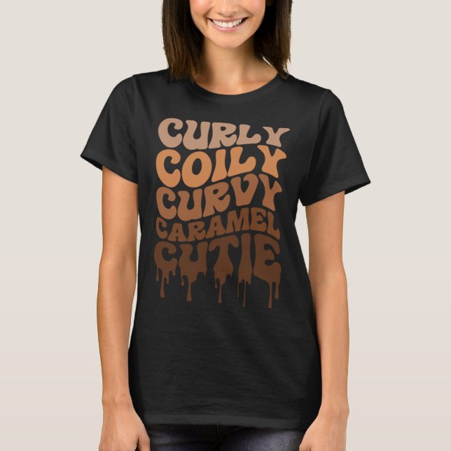 Curly Curvy Caramel Cutie Melanin Groovy Black His T Shirt (Framsida)