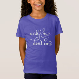 Curly Hair bryr sig inte T-Shirt