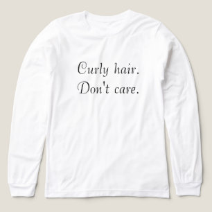 Curly Hair bryr sig inte T Shirt
