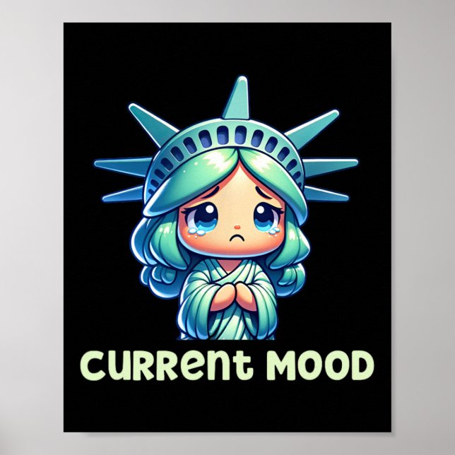 Current Mood - Kawaii Sad Lady Liberty Subtle Anti Poster (Framsidan)
