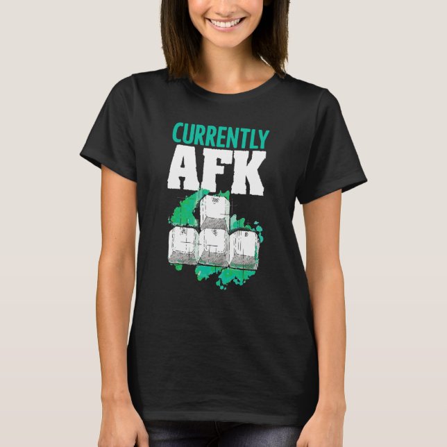 Currently Afk Away From Keyboard Saying Computer G T Shirt (Framsida)
