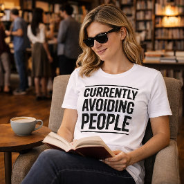 Currently Avoiding People Funny Typography Shirt T