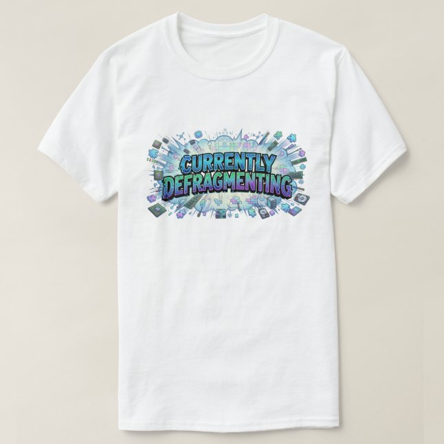 Currently Defragmenting Funny Tech Geek Comic T Shirt (Design framsida)