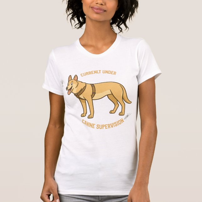 Currently under canine supervision t shirt (Framsida)