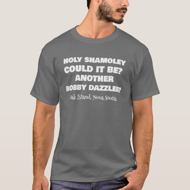 Curse Of Oak Island Holy Shamoley Bobby Dazzler T T Shirt (Framsida)