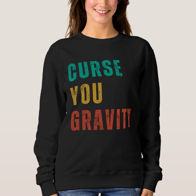 Curse You Gravity  Post Surgery Gag  Get Well Soon T Shirt (Framsida)