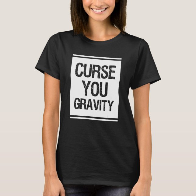 Curve You Gravity Broken Leg T Shirt (Framsida)