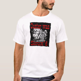 custer var siouxs t-shirt