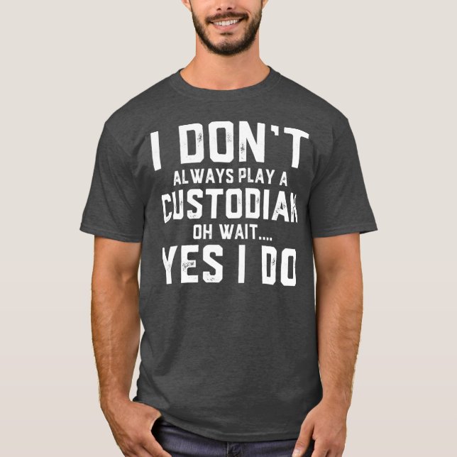 Custodian Gift Funny Job Employee-avskrivning T Shirt (Framsida)