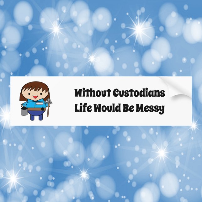 Custodian Janitor Female Funny Bildekal (A bumper sticker featuring a woman custodian & says, "Without Custodians Life Would Be Messy")