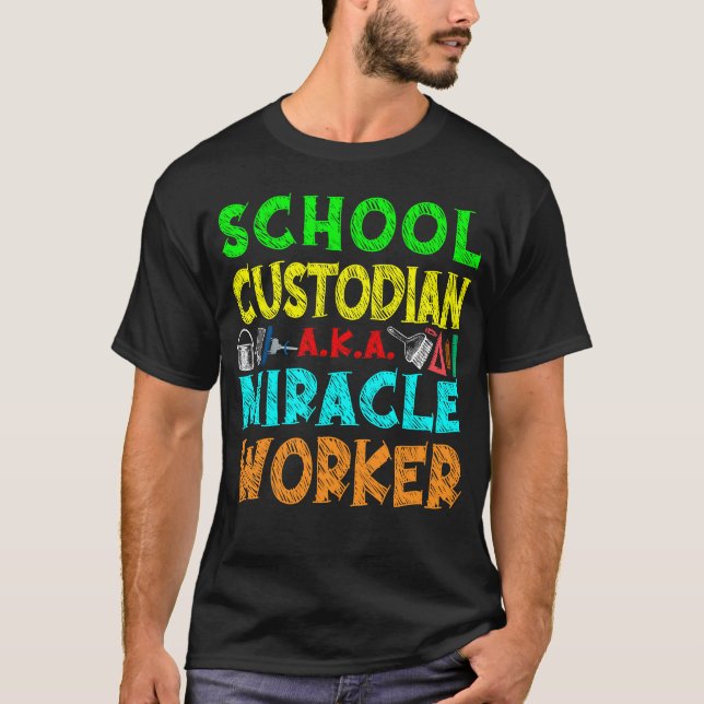 Custodian Janitor School Custodian A.K.A. Miracle T Shirt (Framsida)