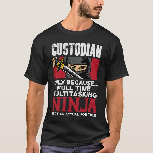Custodian Ninja Janitor Cleaner Crew  School Custo T Shirt (Framsida)