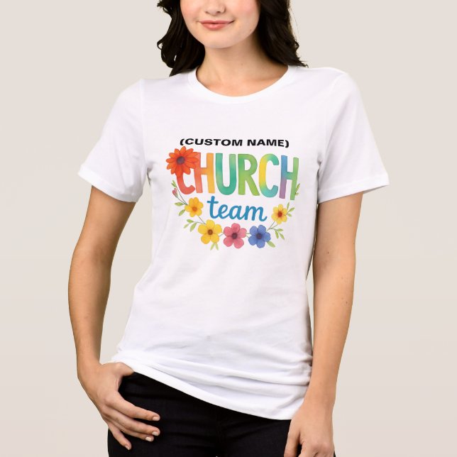 Custom Church Team - Flowers and Colors T Shirt (Framsida)