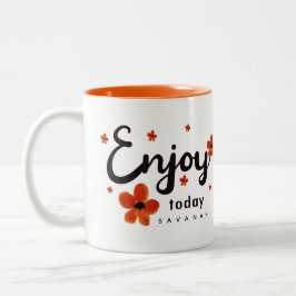Custom Enjoy Today Motivational Quote ORANGE Två-Tonad Mugg