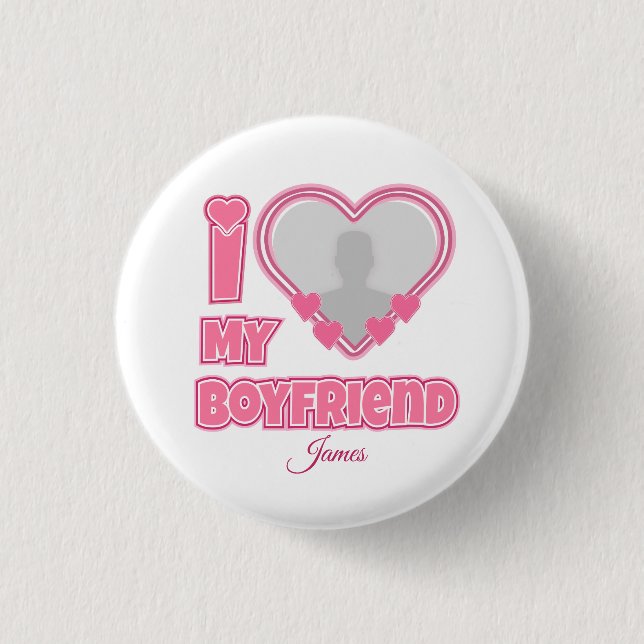 Custom I Love My Boyfriend – Add Photo & Name Knapp (Framsida)