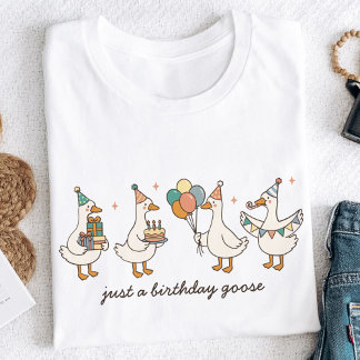 Custom Just A Birthday Goose Funny Birthday T Shirt