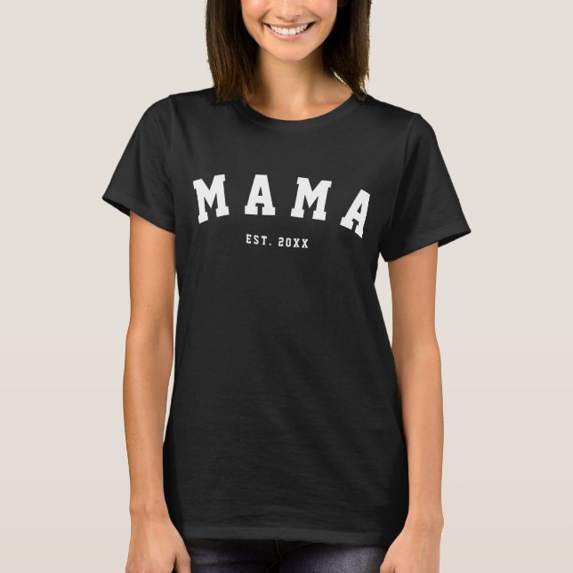 CUSTOM MAMA ESTABLISHED YEAR T-Shirt (Framsida)