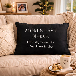 Custom Mom Last Nerve Black & White Throw Pillow Prydnadskudde