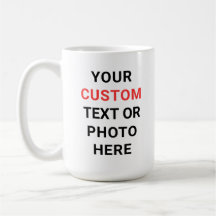 Custom Mug | Add Text, Photo, Logo or Design Here
