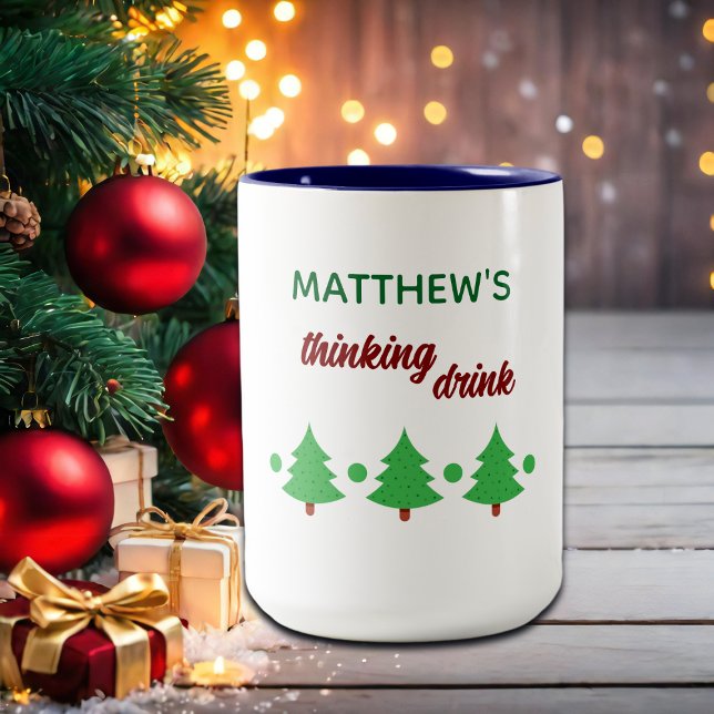 Custom Name Funny Thinking Drink Christmas Trees Två-Tonad Mugg (Skapare uppladdad)