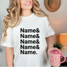 Custom Name List ,Personalized Ampersand Names T Shirt