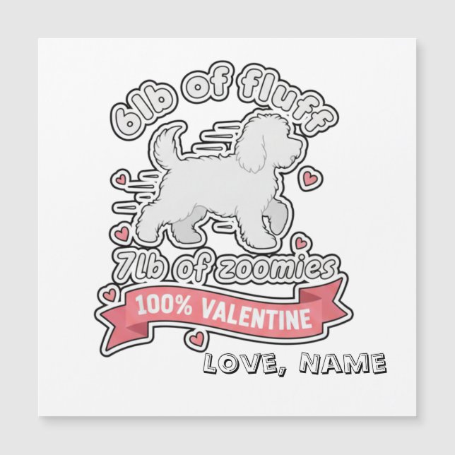 Custom Name Valentine 6lb of Fluff 7lb of Zoomies (Framsida)
