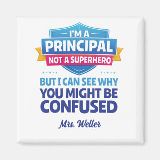 Custom Principal Funny Not a SUPERHERO Magnet