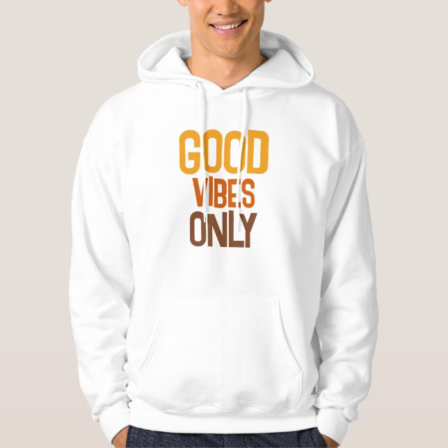 Custom Quote Text Modern Mens Good Vibes Only Hoodie (Framsida)