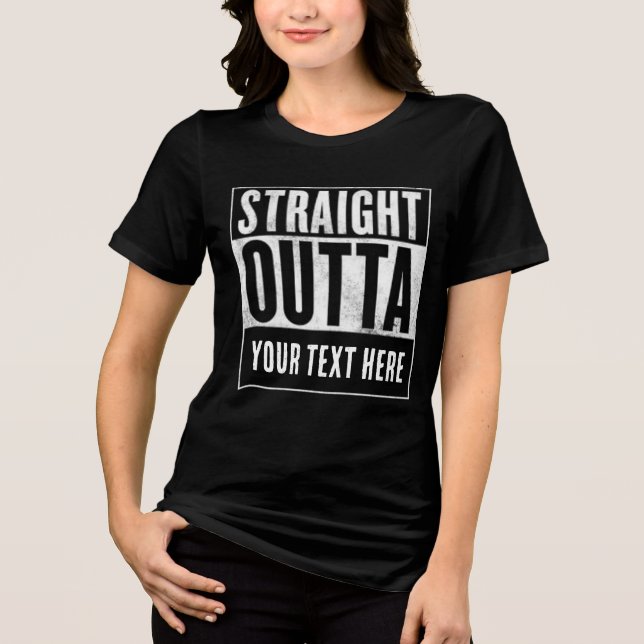 CUSTOM STRAIGHT OUTTA t-shirts (Framsida)