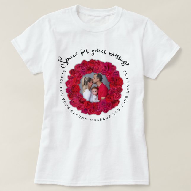 Custom Text And Photo Red Rose Circular Frame T Shirt (Design framsida)