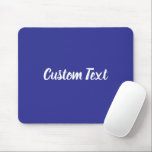 Custom Text on Blue with White Script Musmatta<br><div class="desc">This blue mouse pad has text in white script. The text can be edited to show a custom message or deleted</div>